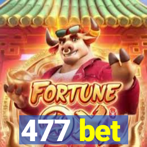 477 bet