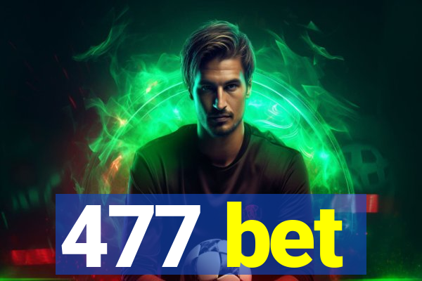 477 bet