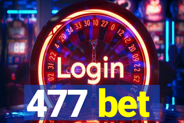 477 bet