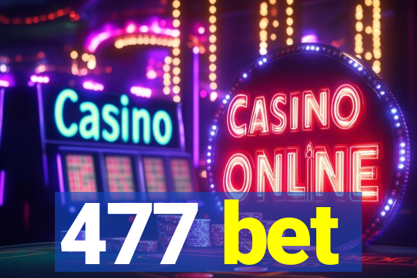 477 bet