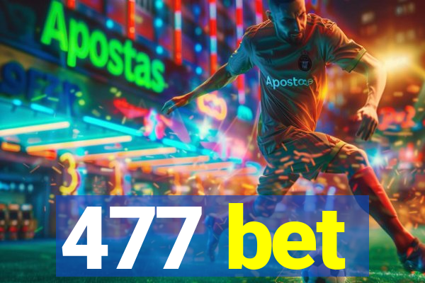 477 bet