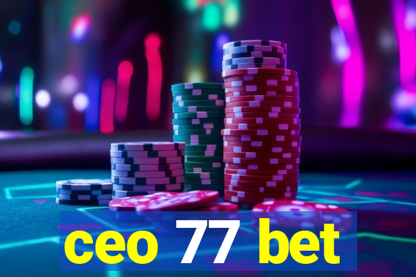 ceo 77 bet