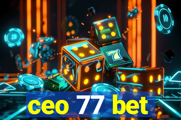 ceo 77 bet