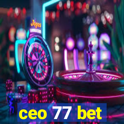 ceo 77 bet