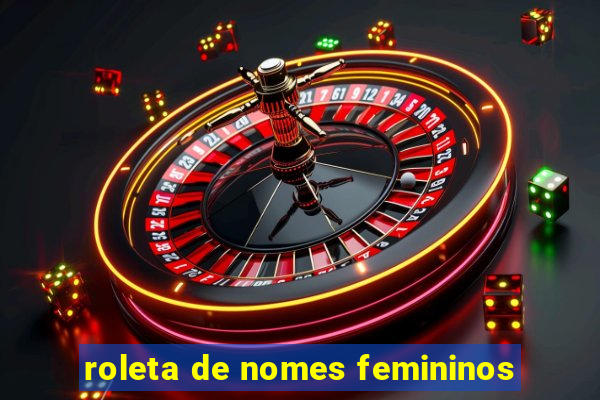 roleta de nomes femininos