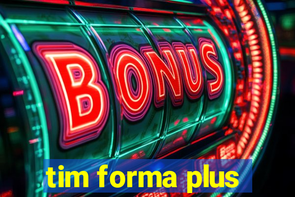 tim forma plus