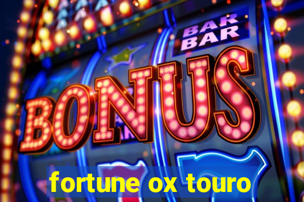 fortune ox touro