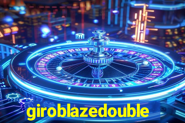 giroblazedouble