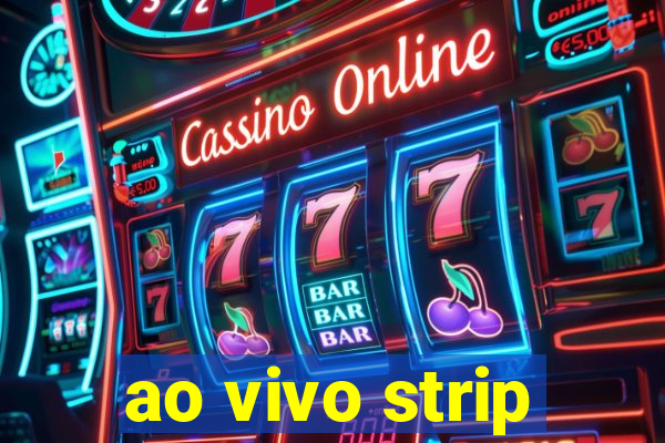 ao vivo strip