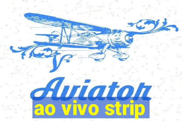 ao vivo strip