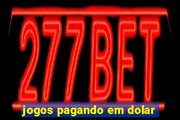 jogos pagando em dolar