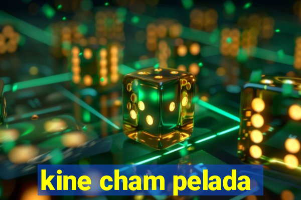 kine cham pelada