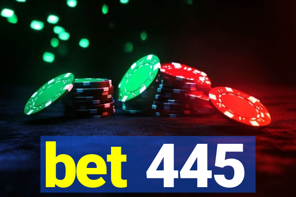 bet 445