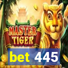 bet 445