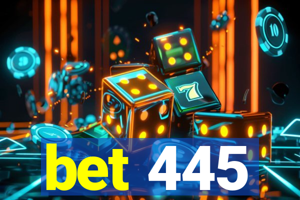 bet 445