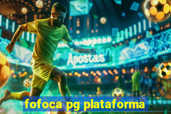 fofoca pg plataforma