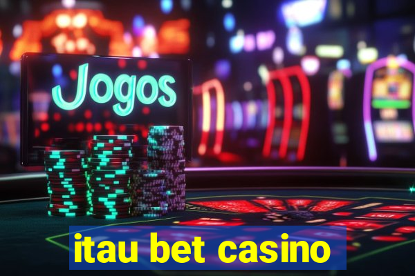 itau bet casino