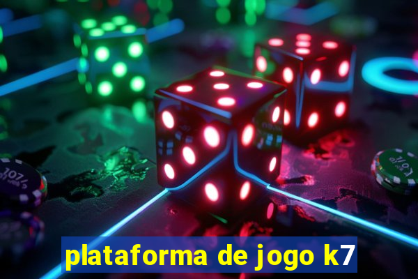 plataforma de jogo k7