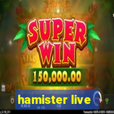 hamister live