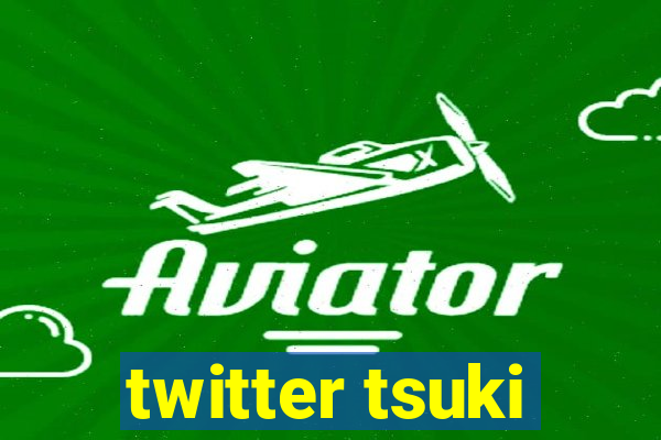 twitter tsuki