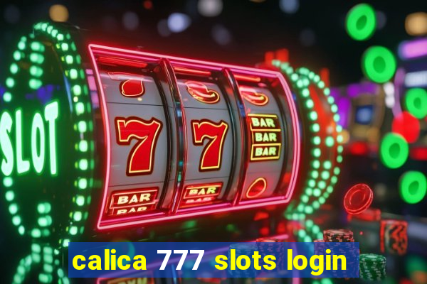 calica 777 slots login