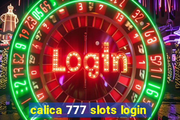 calica 777 slots login