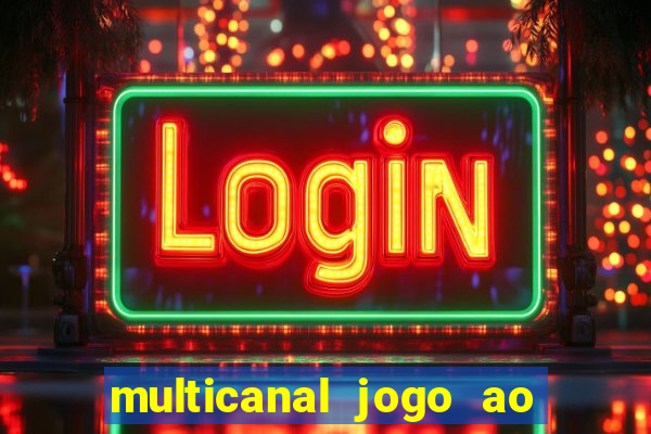 multicanal jogo ao vivo fans