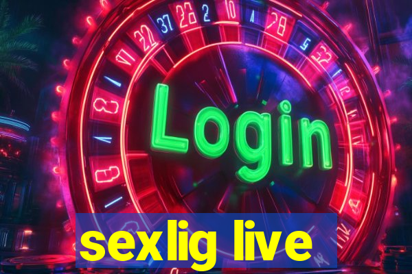 sexlig live