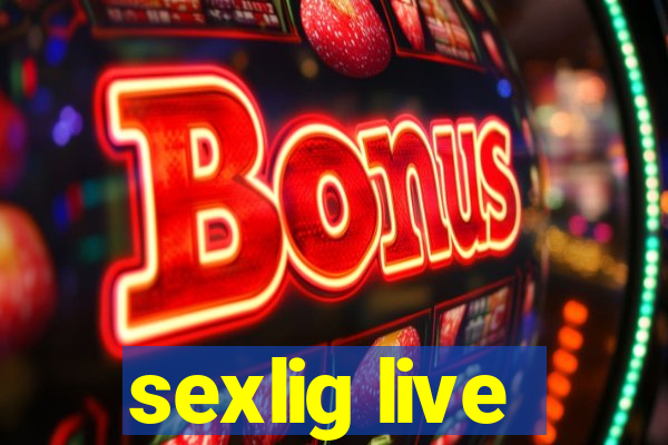 sexlig live