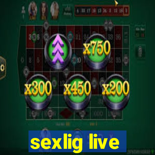 sexlig live