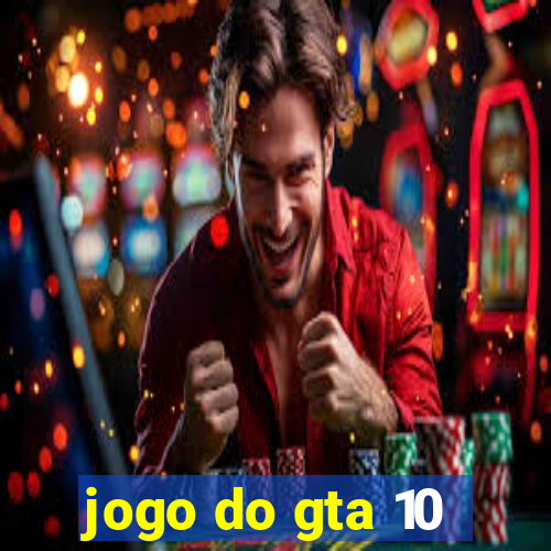 jogo do gta 10