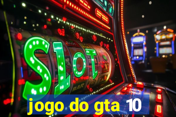 jogo do gta 10