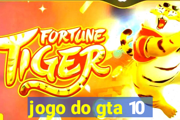 jogo do gta 10