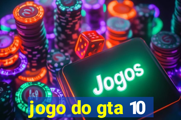 jogo do gta 10