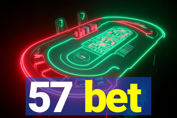 57 bet