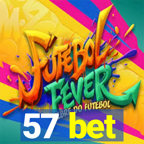 57 bet