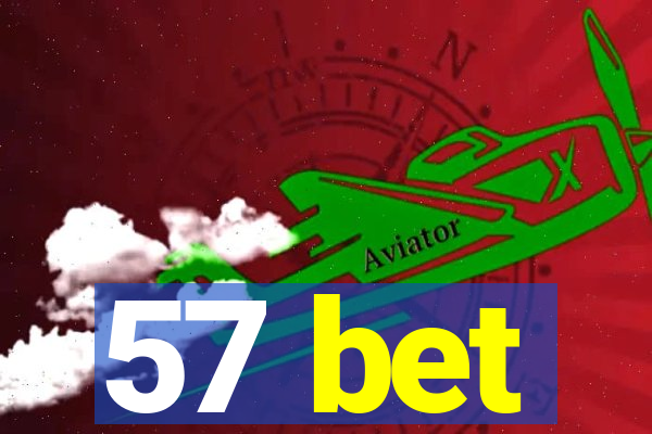 57 bet