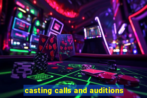 casting calls and auditions