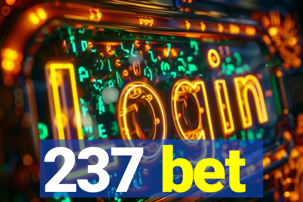 237 bet