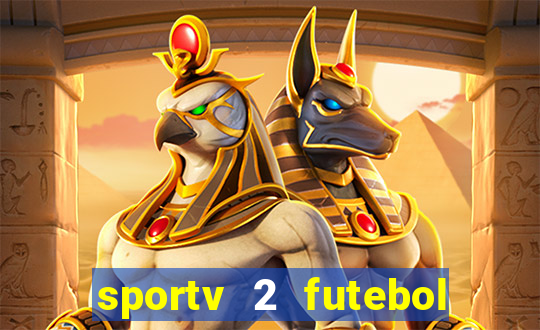 sportv 2 futebol play hd