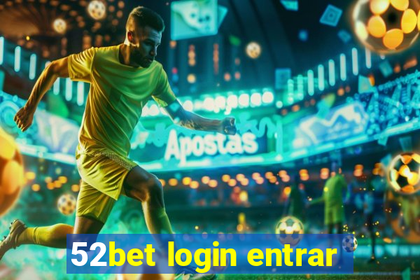 52bet login entrar