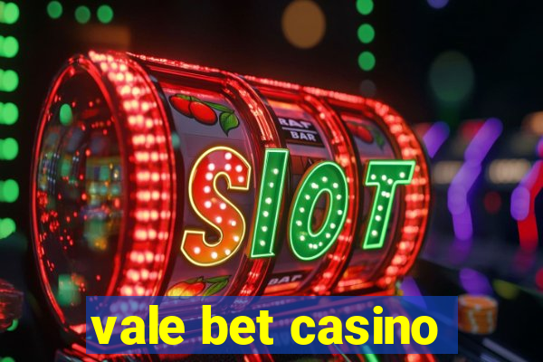 vale bet casino