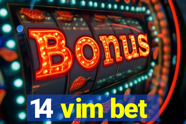 14 vim bet