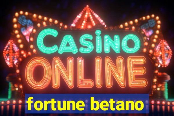 fortune betano