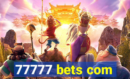 77777 bets com