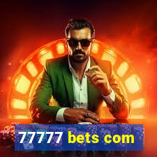 77777 bets com