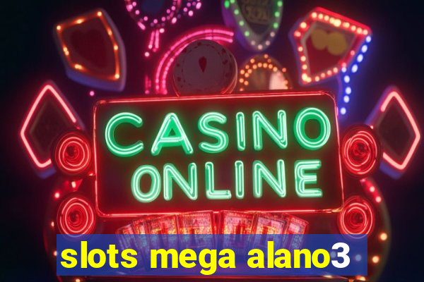 slots mega alano3