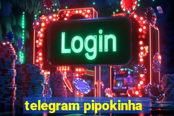 telegram pipokinha