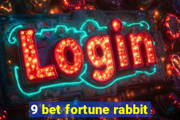 9 bet fortune rabbit