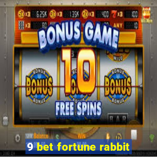 9 bet fortune rabbit